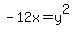 -12x+=+y%5E2
