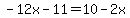 -12x-11=10-2x