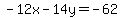 -12x-14y=-62