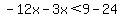 -12x-3x%3C9-24