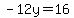 -12y=16