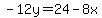 -12y=24-8x