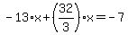 -13%2Ax%2B%2832%2F3%29%2Ax=-7