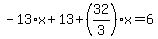 -13%2Ax%2B13%2B%2832%2F3%29%2Ax=6