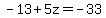 -13%2B5z=-33