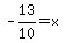 -13%2F10=x