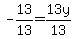 -13%2F13=13y%2F13