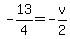 -13%2F4=-v%2F2