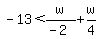 -13%3Cw%2F%28-2%29%2Bw%2F4