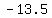 -13.5