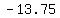 -13.75