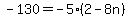 -130=-5%282-8n%29