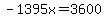 -1395x=3600