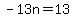 -13n=13