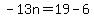-13n=19-6