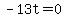 -13t+=+0
