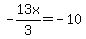 \"-13x%2F3=-10\"