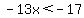 -13x%3C-17