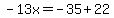 -13x=-35%2B22