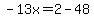 -13x=2-48