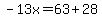 -13x=63%2B28