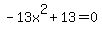 -13x%5E2%2B13=0