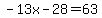 -13x-28=63