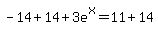 -14%2B14%2B3e%5Ex=11%2B14
