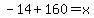 -14%2B160=x
