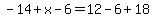 -14%2Bx-6=12-6%2B18