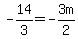 -14%2F3=-3m%2F2