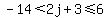 -14%3C2j%2B3%3C=6