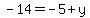 -14=-5%2By