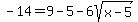 -14=9-5-6sqrt%28x-5%29
