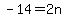 -14+=+2n