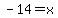 -14+=+x