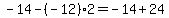 -14+-%28-12%29%2A2=-14+%2B24