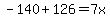 -140%2B126=7x