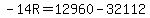 -14R+=+12960+-+32112