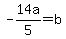 -14a%2F5=b