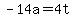-14a+=+4t