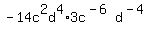 -14c%5E2d%5E4%2A3c%5E%28-6%29d%5E%28-4%29