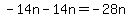 -14n-14n=-28n