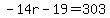 -14r-19=303