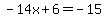 -14x%2B6=-15
