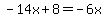 -14x%2B8=-6x