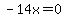-14x=0