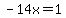-14x=1