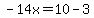 -14x=10-3
