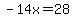 -14x=28